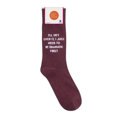 I'll Get Over It, I Just Need To Be Dramatic First Crew Socks | Unisex