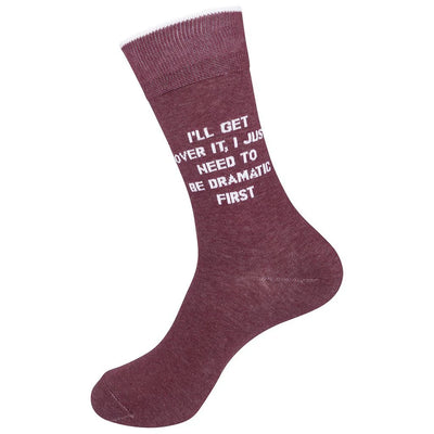 I'll Get Over It, I Just Need To Be Dramatic First Crew Socks | Unisex