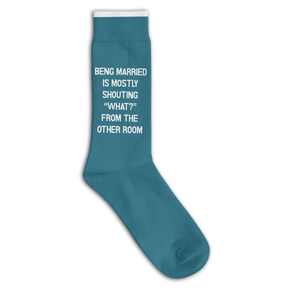 Being Married Is Mostly Shouting "What?" From The Other Room Crew Socks | Unisex - Knock Your Socks Off